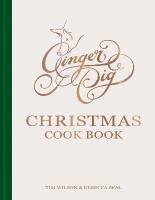 Ginger Pig Christmas Cook Book: More than 80 delicious recipes for the perfect Christmas from acclaimed  sustainable butcher Ginger Pig