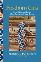 Firstborn Girls: Four Generations, One Extraordinary Story