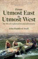 From Utmost East to Utmost West: My life of exploration and adventure