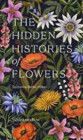 Hidden Histories of Flowers: Fascinating Stories of Flora