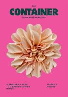 Container Gardening Handbook: A Beginner's Guide to Growing Flowers in Pots