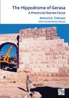Hippodrome of Gerasa: A Provincial Roman Circus