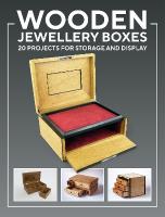 Wooden Jewellery Boxes: 20 Projects for Storage and Display