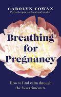 Breathing for Pregnancy: How to find calm through the four trimesters