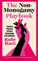Non-Monogamy Playbook: Exploring Polyamory and Open Relationships with Confidence