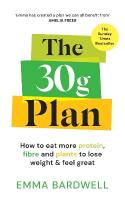 30g Plan: How to eat more protein, plants and fibre to lose weight and feel great