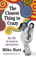 Closest Thing to Crazy: My Life of Musical Adventures