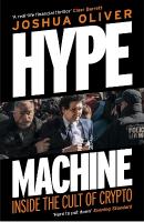 Hype Machine: Inside the Cult of Crypto: 'Hard to put down' EVENING STANDARD