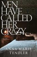 Men Have Called Her Crazy: The New York Times bestselling memoir