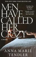 Men Have Called Her Crazy: The New York Times bestselling memoir