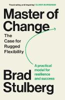 Master of Change: How to Excel When Everything Is Changing  Including You