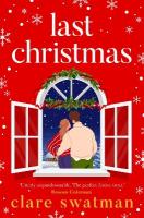 Last Christmas: A BRAND NEW gorgeous, uplifting festive read from Clare Swatman for 2024