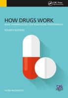 How Drugs Work: Basic Pharmacology for Health Professionals, Fourth Edition 4th edition