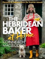 Hebridean Baker at Home: Flavours & Folklore from the Scottish Islands