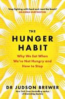 Hunger Habit: Why We Eat When We're Not Hungry and How to Stop