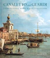 Canaletto and Guardi: Views of Venice at the Wallace Collection