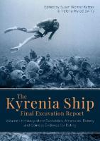 Kyrenia Ship Final Excavation Report, Volume I: History of the Excavation, Amphoras, Ceramics, Coins and Evidence for Dating