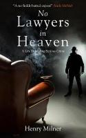 No Lawyers in Heaven: A Life Defending Serious Crime