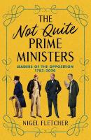 Not Quite Prime Ministers: Leaders of the Opposition 1783-2020