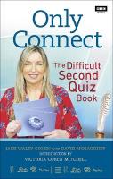 Only Connect: The Difficult Second Quiz Book