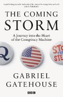 Coming Storm: A Journey into the Heart of the Conspiracy Machine