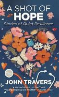 Shot of Hope: Stories of Quiet Resilience