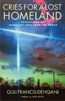 Cries for a Lost Homeland: Reflections on Jesus sayings from the cross
