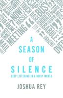 Season of Silence: Deep Listening in a Noisy World