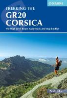 Trekking the GR20 Corsica: The High Level Route: Guidebook and map booklet 5th Revised edition