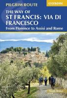 Way of St Francis: Via di Francesco: From Florence to Assisi and Rome 2nd Revised edition