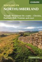 Walking in Northumberland: 36 walks throughout the county - Cheviots, Hadrian's Wall, Pennines and coast 2nd Revised edition