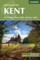 Walking in Kent: 40 circular short walks and day walks 5th Revised edition