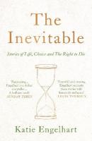 Inevitable: Stories of Life, Choice and the Right to Die Main