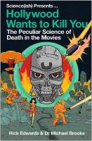 Hollywood Wants to Kill You: The Peculiar Science of Death in the Movies Main