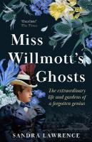 Miss Willmott's Ghosts: the extraordinary life and gardens of a forgotten genius
