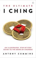 Ultimate I Ching: An Illustrated Step-by-Step Guide to the Book of Changes  0th New edition