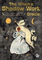 Witch's Shadow Work Oracle: 40 cards for wandering through the forest of your subconscious 0th New edition