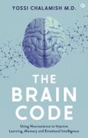 Brain Code: Using neuroscience to improve learning, memory and emotional intelligence New edition