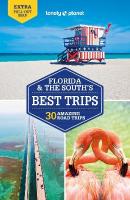Lonely Planet Florida & the South's Best Trips 4th edition