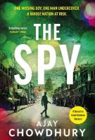 Spy: The pulse-pounding new undercover thriller for fans of Robert Galbraith,  Anthony Horowitz and M. W. Craven