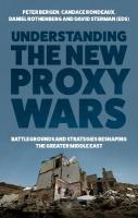 Understanding the New Proxy Wars: Battlegrounds and Strategies Reshaping the Greater Middle East