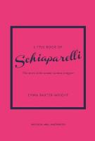 Little Book of Schiaparelli: The Story of the Iconic Fashion Designer Reissue