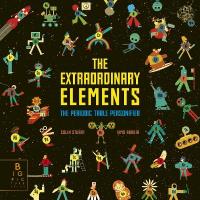 Extraordinary Elements: The Periodic Table Personified