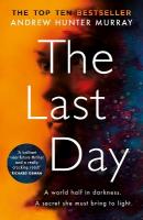 Last Day: The gripping must-read thriller by the Sunday Times bestselling author