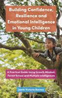 Building Confidence, Resilience and Emotional Intelligence in Young Children: A Practical Guide Using Growth Mindset, Forest School and Multiple  Intelligences