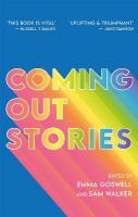 Coming Out Stories: Personal Experiences of Coming Out from Across the LGBTQplus Spectrum
