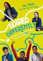 Wired Differently  30 Neurodivergent People You Should Know: selected for The Reading Agency's Reading Well for teens initiative Illustrated edition
