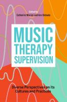 Music Therapy Supervision: Diverse Perspectives on its Cultures and Practices