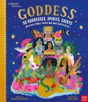 British Museum: Goddess: 50 Goddesses, Spirits, Saints and Other Female  Figures Who Have Shaped Belief