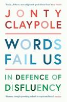 Words Fail Us: In Defence of Disfluency Main